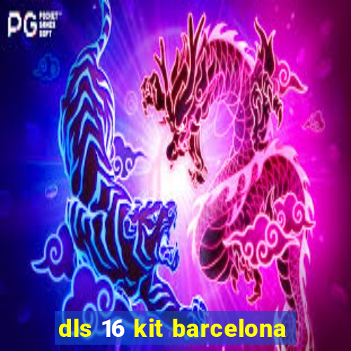 dls 16 kit barcelona